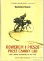 Kazimierz Nowak. &quot;Rowerem i pieszo przez Czarny Ląd. Listy z podróży afrykańskiej z lat 1931-1936”.